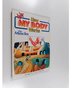 käytetty kirja How my body works : the muscles