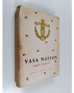 Tekijän Vasa nation  käytetty kirja Vasa nation under femtio år - historik, minnen, matrikel