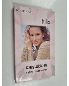 Kirjailijan Kasey Michaels käytetty kirja Ryanin uusi elämä