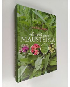 Kirjailijan Sinikka Piippo käytetty kirja Elinvoimaa mausteista : terveelliset maustekasvit ja niiden käyttö