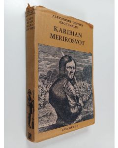 Kirjailijan A. O. Exquemelin käytetty kirja Karibian merirosvot