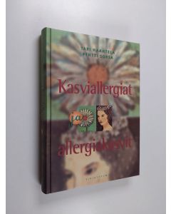 Kirjailijan Pentti Sorsa & Tari Haahtela käytetty kirja Kasviallergiat ja allergiakasvit
