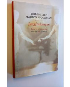 Kirjailijan Robert Bly käytetty teos Jungfrukungen - Der nya mötet mellan manligt och kvinnligt (ERINOMAINEN)