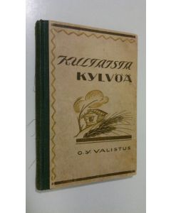Kirjailijan kok. Valtteri Santala käytetty kirja Kultaista kylvöä : kertomuksia lapsille