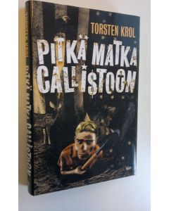 Kirjailijan Torsten Krol käytetty kirja Pitkä matka Callistoon