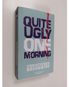 Kirjailijan Christopher Brookmyre käytetty kirja Quite ugly one morning