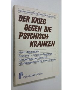 käytetty kirja Der Krieg gegen die psychisch Kranken : nach 'Holocaust': Erkennen - Trauern - Begegnen