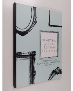 Kirjailijan Jarkko Remahl käytetty kirja Släkten, sisun, socialpolitiken : utvecklingen av den sociala tryggheten i Finland - Utvecklingen av den sociala tryggheten i Finland