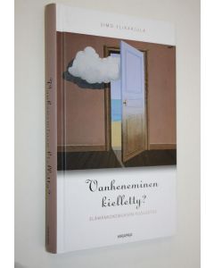 Kirjailijan Simo Ylikarjula käytetty kirja Vanheneminen kielletty : elämänkokemuksen puolustus