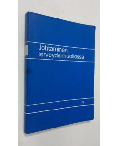 Tekijän Hannu ym. Jokela  käytetty kirja Johtaminen terveydenhuollossa
