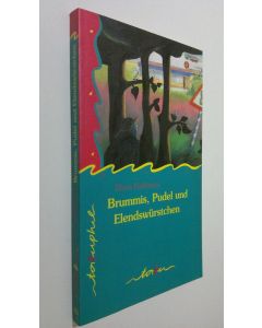 Kirjailijan Elvira Hoffmann käytetty kirja Brummis, Pudel und Elendswurstchen (ERINOMAINEN)