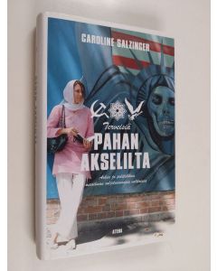 Kirjailijan Caroline Salzinger käytetty kirja Terveisiä pahan akselilta : arkea ja politiikkaa maailman suljetuimmissa valtioissa