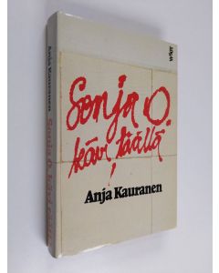 Kirjailijan Anja Kauranen käytetty kirja Sonja O. kävi täällä