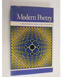 Kirjailijan John Rowe Townsend & Doreen Roberts käytetty kirja Modern Poetry - A Selection