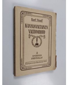 Kirjailijan Karl Staaff käytetty kirja Kansanvaltainen valtiomuoto 3 - Ameriikan Yhdysvallat