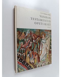 Kirjailijan T. P. Virkkunen käytetty kirja Vanhan testamentin opetukset