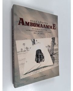 Kirjailijan Olli Löytty käytetty kirja Ambomaamme : suomalaisen lähetyskirjallisuuden me ja muut