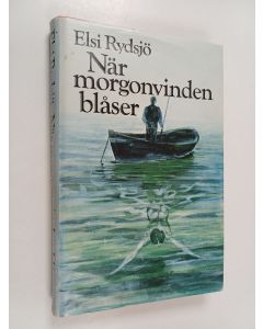 Kirjailijan Elsi Rydsjö käytetty kirja När morgonvinden blåser - roman