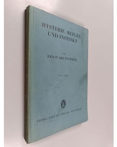 Kirjailijan Ernst Kretschmer käytetty kirja Hysterie, Reflex und Instinkt