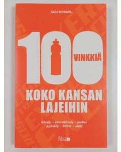 Kirjailijan Kalle Kotiranta uusi kirja 100 vinkkiä koko kansan lajeihin