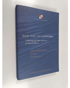Kirjailijan Gun-Viol Vik-Tuovinen käytetty kirja Tolkning på olika nivåer av professionalitet
