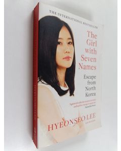 Kirjailijan Hyeonseo Lee käytetty kirja The Girl with Seven Names : escape from North Korea