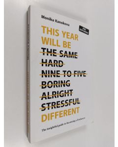 Kirjailijan Monika Kanokova käytetty kirja This Year Will Be Different : The Insightful Guide to Becoming a Freelancer