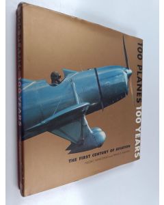 Kirjailijan Fredric Winkowski käytetty kirja 100 planes, 100 years : the first century of aviation