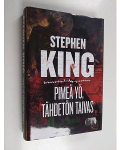 Kirjailijan Stephen King käytetty kirja Pimeä yö, tähdetön taivas