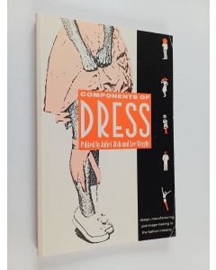 Kirjailijan Juliet Ash käytetty kirja Components of dress : design, manufacturing, and image-making in the fashion industry