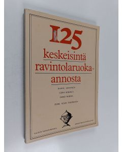Kirjailijan Hannu Lehtinen käytetty kirja 125 keskeisintä ravintolaruoka-annosta