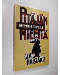 Kirjailijan Seppo Urpela käytetty kirja Pitäjän miehiä (ja naisiaki)