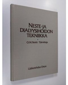 Tekijän O. M. Pentti  käytetty kirja Neste- ja dialyysihoidon tekniikka