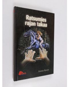 Kirjailijan Emma Raven käytetty kirja Ratsumies rajan takaa