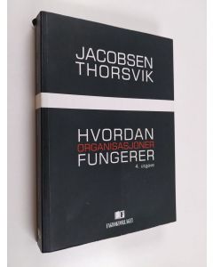 Kirjailijan Dag Ingvar Jacobsen & Jan Thorsvik käytetty kirja Hvordan organisasjoner fungerer