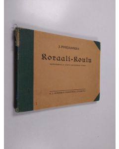 käytetty kirja Koraali-koulu : yksinopiskelua ja lyhyttä koulukurssia varten