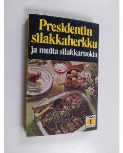 Kirjailijan koonnut Rolf Lengstrand käytetty kirja Presidentin silakkaherkku ja muita silakkaruokia
