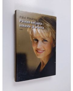 Kirjailijan Päivi Räsänen käytetty kirja Päivien ketjusta - uskosta ja arjesta