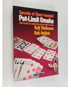 Kirjailijan Rolf Slotboom & Rob Hollink käytetty kirja Secrets of Short-Handed Pot-Limit Omaha - How to Beat Plo Games with Six Or Fewer Players