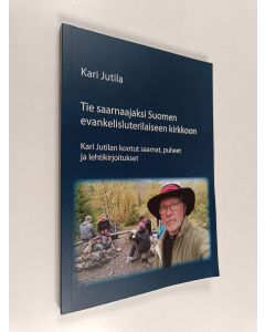 Kirjailijan Kari Jutila käytetty kirja Tie saarnaajaksi Suomen evankelisluterilaiseen kirkkoon : Kari Jutilan kootut saarnat, puheet ja lehtikirjoitukset