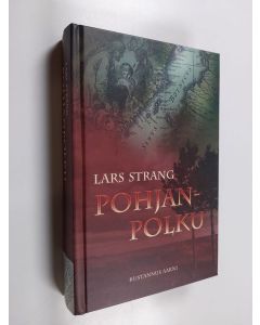 Kirjailijan Lars Strang käytetty kirja Pohjanpolku