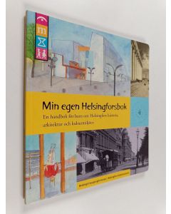 Kirjailijan Anna Finnilä käytetty kirja Min egen Helsingforsbok : en handbok för barn om Helsingfors historia, arkitektur och kulturmiljöer