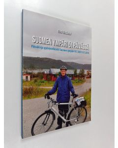 Kirjailijan Eero Väisänen käytetty kirja Suomen ympäri 51 päivässä : päiväkirja pyöräretkestä Suomen ympäri 9.7.2001-9.7.2010