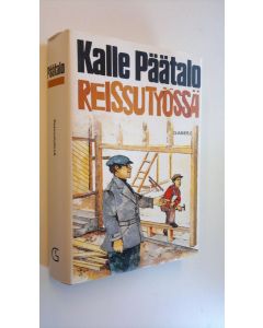 Kirjailijan Kalle Päätalo käytetty kirja Reissutyössä