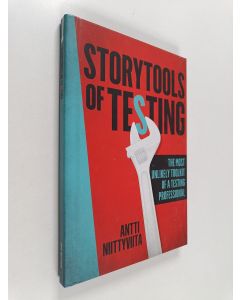 Kirjailijan Antti Niittyviita käytetty kirja Storytools of testing : the most unlikely toolkit of a testing professional