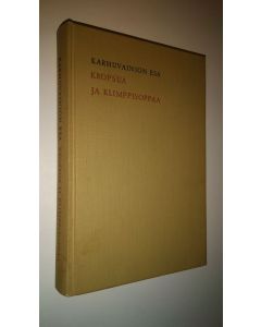 Kirjailijan Karhuvainion Esa käytetty kirja Kropsua ja klimppisoppaa : pakinoita