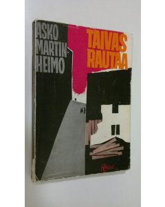 Kirjailijan Asko Martinheimo käytetty kirja Taivas rautaa : melkein aikuisille