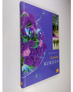 Kirjailijan Pirjo Mahosenaho käytetty kirja Kaunista kukilla : materiaalit, tekniikat, ideat