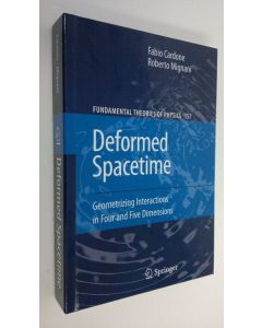 Kirjailijan Fabio Cardone käytetty kirja Deformed Spacetime : Geometrizing Interactions in Four and Five Dimensions (UUDENVEROINEN)