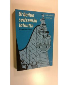 Kirjailijan Pekka Palmunen käytetty kirja Urheilun seitsemän totuutta : johtamisen reseptit (UUDENVEROINEN)